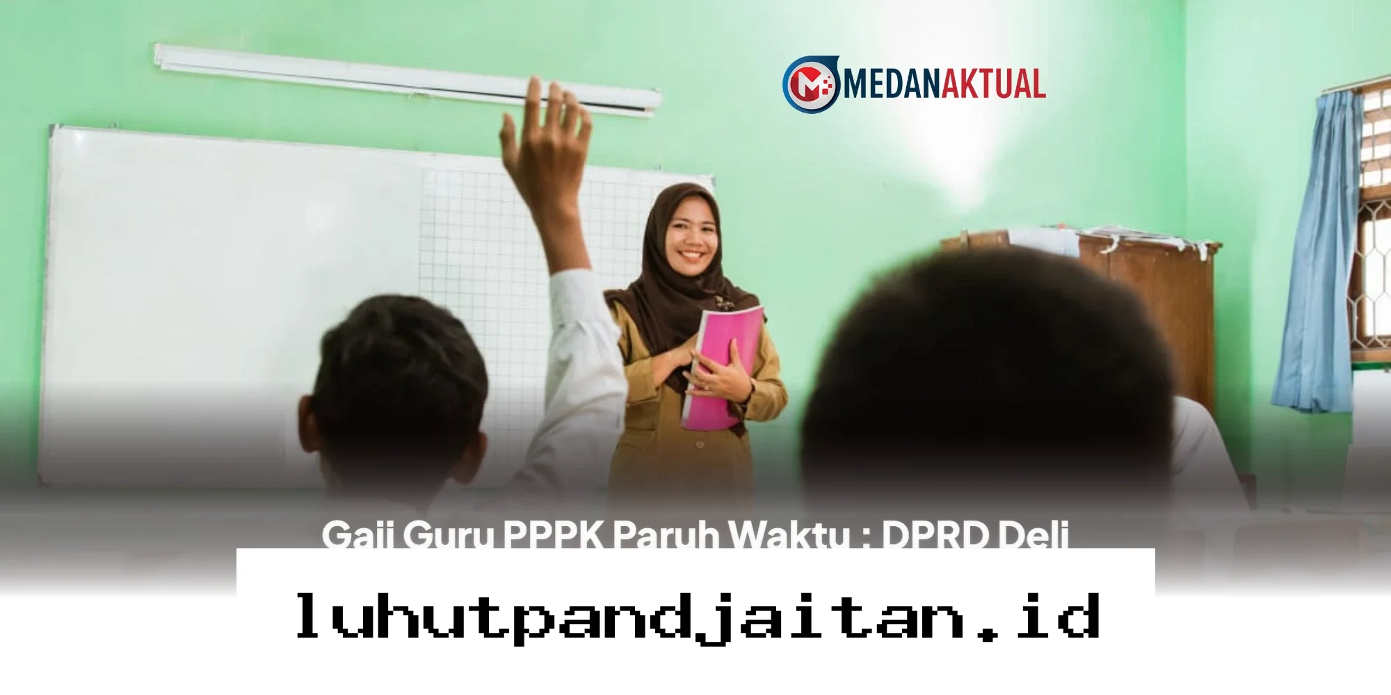Kabar Gembira untuk Guru PPPK Deli Serdang, DPRD Resmi Usulkan Kenaikan Gaji Jadi Rp2,5 Juta Plus Insentif!